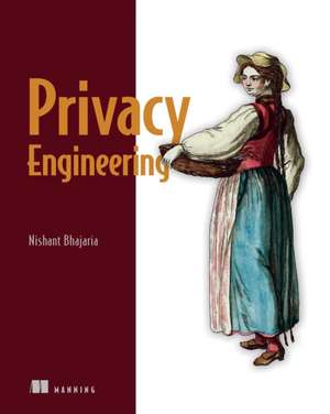 Privacy Engineering de Nishant Bhajaria