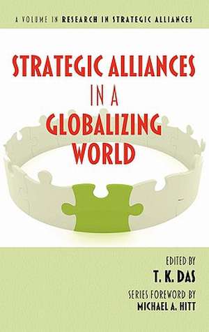 Strategic Alliances in a Globalizing World (Hc) de T. K. Das