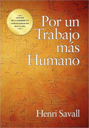 Por Un Trabajo Mas Humano (PB): Creative Integration of Peace Education (Hc) de Henri Savall