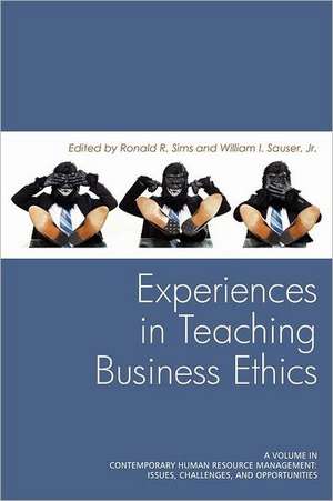 Experiences in Teaching Business Ethics de Jr. William I. Sauser