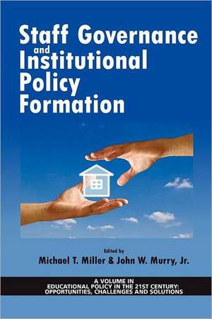 Staff Governance and Institutional Policy Formation de Michael T. Miller