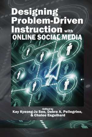 Designing Problem-Driven Instruction with Online Social Media de Debra A. Pellegrino