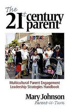 The 21st Century Parent de Mary Johnson