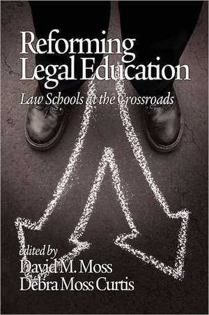 Reforming Legal Education de Debra Moss Curtis