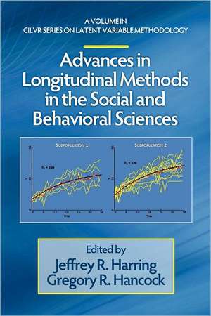 Advances in Longitudinal Methods in the Social and Behavioral Sciences de Gregory R. Hancock