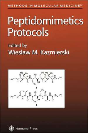 Peptidomimetics Protocols de Wieslaw M. Kazmierski