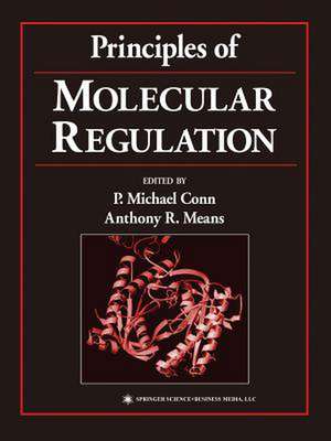 Principles of Molecular Regulation de P. Michael Conn