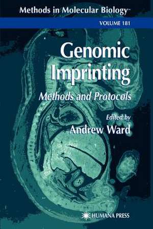 Genomic Imprinting: Methods and Protocols de Andrew Ward