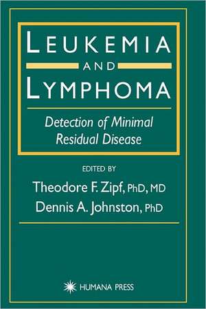 Leukemia and Lymphoma: Detection of Minimal Residual Disease de Theodore F. Zipf