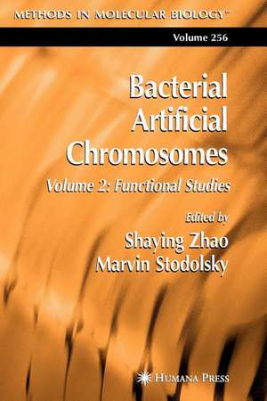 Bacterial Artificial Chromosomes: Volume 2: Functional Studies de Shaying Zhao