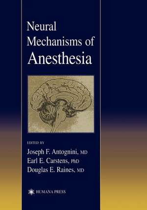 Neural Mechanisms of Anesthesia de Joseph E. Antognini