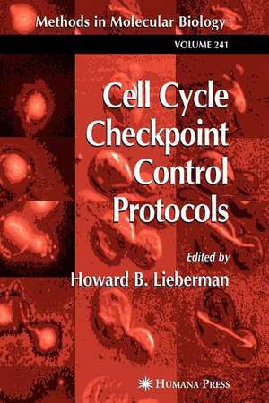 Cell Cycle Checkpoint Control Protocols de Howard B. Lieberman