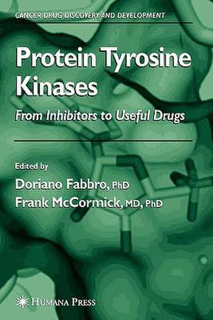 Protein Tyrosine Kinases: From Inhibitors to Useful Drugs de Doriano Fabbro