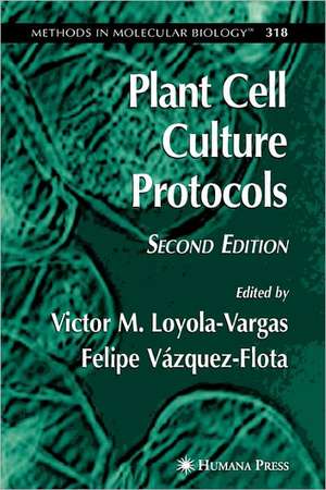 Plant Cell Culture Protocols de Víctor M. Loyola-Vargas