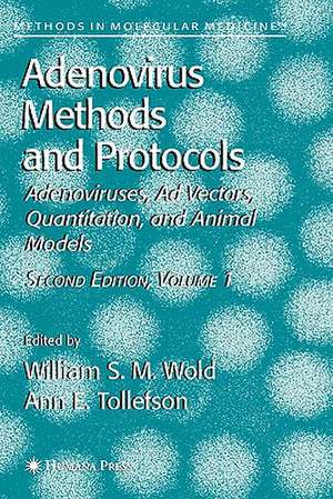 Adenovirus Methods and Protocols: Volume 1: Adenoviruses, Ad Vectors, Quantitation, and Animal Models de William S. M. Wold