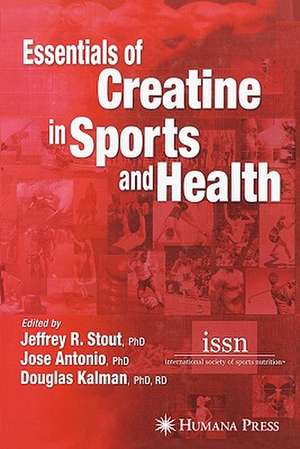 Essentials of Creatine in Sports and Health de Jeffrey R. Stout