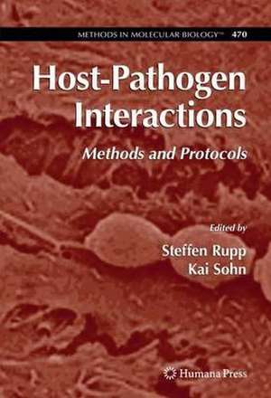 Host-Pathogen Interactions: Methods and Protocols de Steffen Rupp