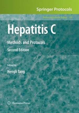 Hepatitis C: Methods and Protocols de Hengli Tang