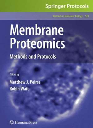 Membrane Proteomics: Methods and Protocols de Matthew J. Peirce