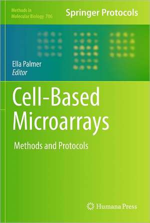 Cell-Based Microarrays: Methods and Protocols de Ella Palmer