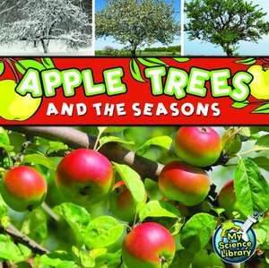 Apple Trees and the Seasons: Uncovering the Past de Lundgren, Julie