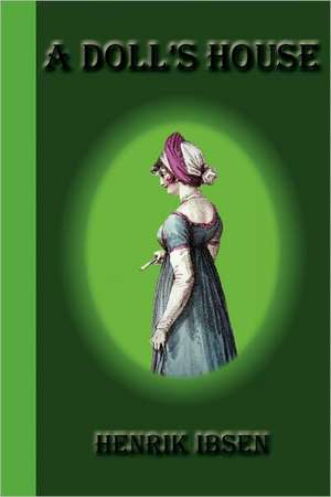 A Doll's House: A Book about Light de Henrik Johan Ibsen