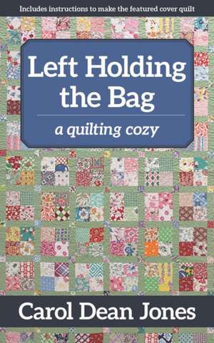 Left Holding the Bag de Carol Dean Jones