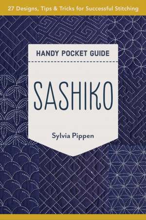 Sashiko Handy Pocket Guide de Sylvia Pippen