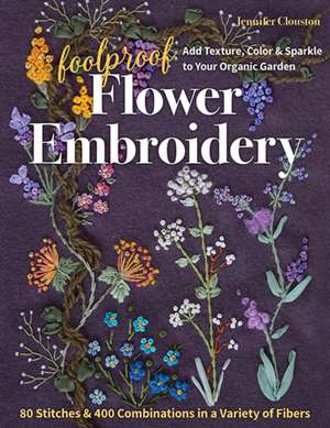 Foolproof Flower Embroidery de Jennifer Clouston