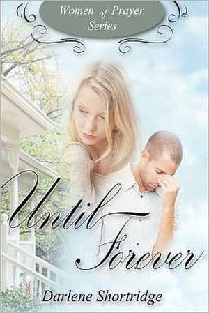 Until Forever de Darlene Shortridge