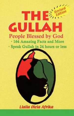 The Gullah: People Blessed by God de Olela Llaila Afrika