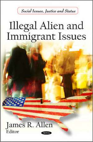 Illegal Alien & Immigrant Issues de James R. Allen