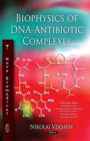 Biophysics of DNA-Antibiotic Complexes de N. L. Vekshin