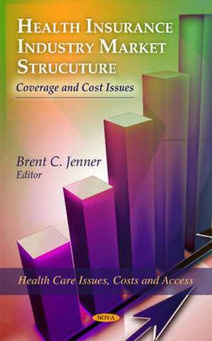 Health Insurance Industry Market Structure de Brent C. Jenner