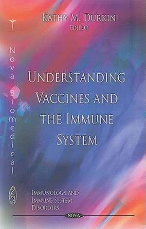 Understanding Vaccines and the Immune System de Kathy M Durkin