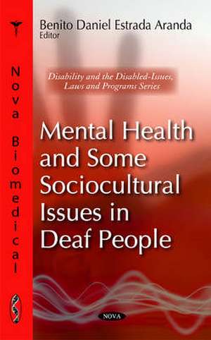 Mental Health & Some Sociocultural Issues in Deafness de Benito Daniel Estrada Aranda