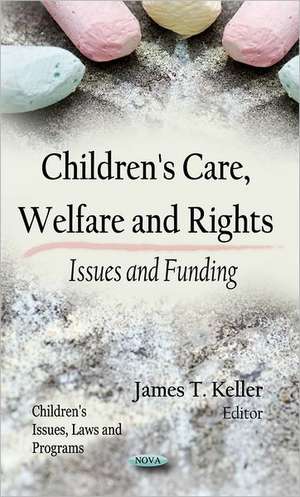 Children's Care, Welfare & Rights de James T. Keller