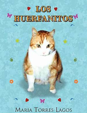 Los Huerfanitos de Maria Torres Lagos