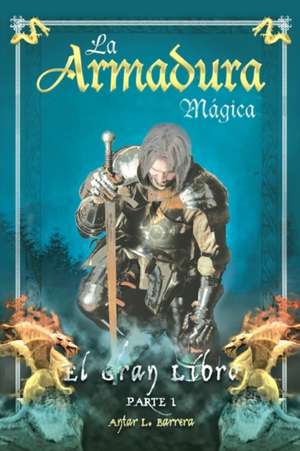 La Armadura Magica de Antar L. Barrera