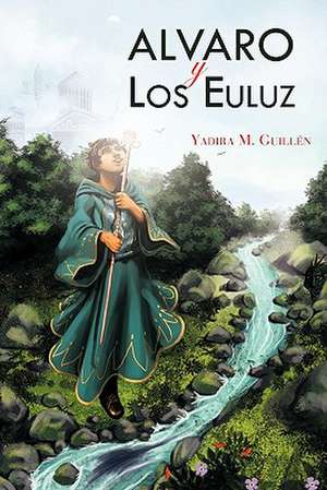 Alvaro y Los Euluz de Yadira M. Guillen