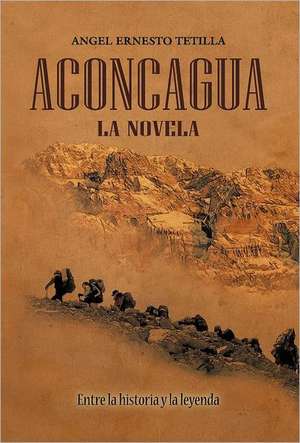 Aconcagua de Angel Ernesto Tetilla