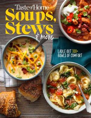 Taste of Home Soups, Stews and More de Taste Of Home