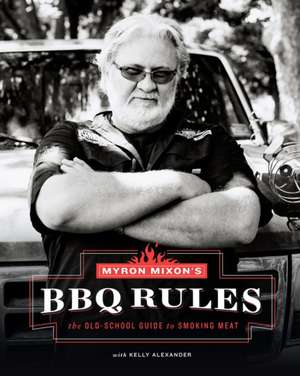 Myron Mixon's BBQ Rules de Myron Mixon