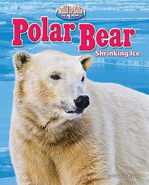 Polar Bear: Shrinking Ice de Stephen Person