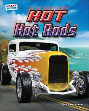 Hot Hot Rods de Michael Sandler