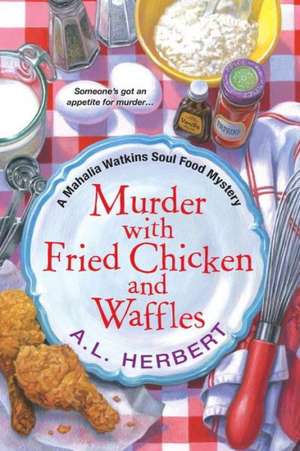 Murder with Fried Chicken and Waffles de A. L. Herbert