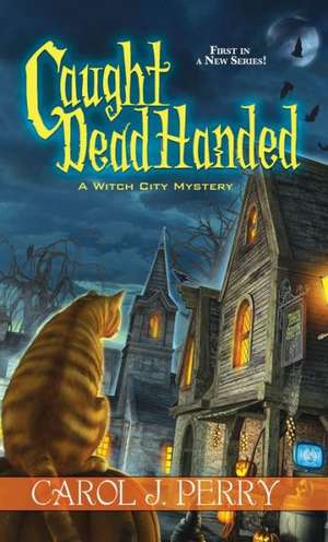 Caught Dead Handed de Carol J. Perry