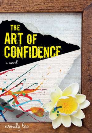 The Art of Confidence de Wendy Lee