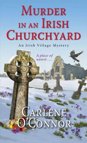 Murder in an Irish Churchyard de Carlene O'Connor