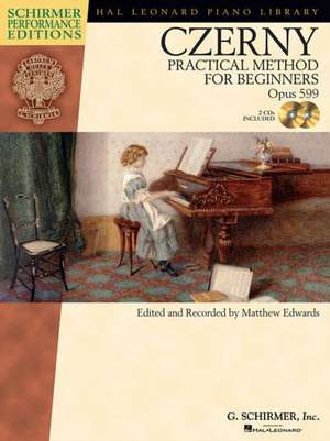 Carl Czerny - Practical Method for Beginners, Op. 599: With Online Audio of Performance Tracks [With CD (Audio)] de Carl Czerny